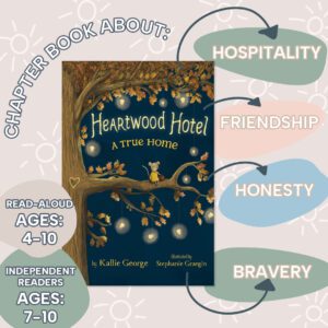 Heartwood Hotel By Kallie George and Stephanie Graegin book about Hospitality, Friendship, Honesty, and Bravery.