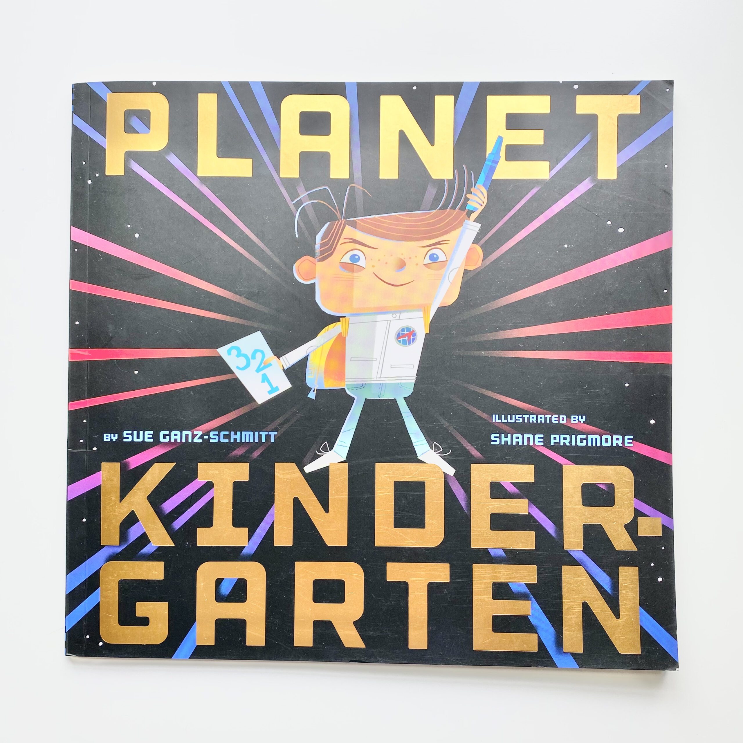 Planet Kindergarten by Sue Ganz-Schmitt and illustrated by Shane Prigmore